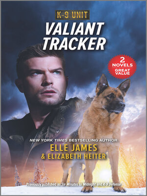cover image of Valiant Tracker/Six Minutes to Midnight/K-9 Defense